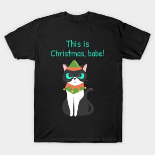 This Is Christmas, Babe! Funny T-shirt T-Shirt